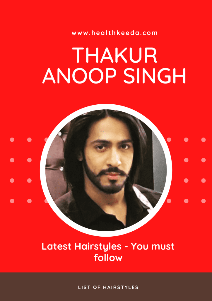 Thakur Anoop Singh latest hairstyles 2022