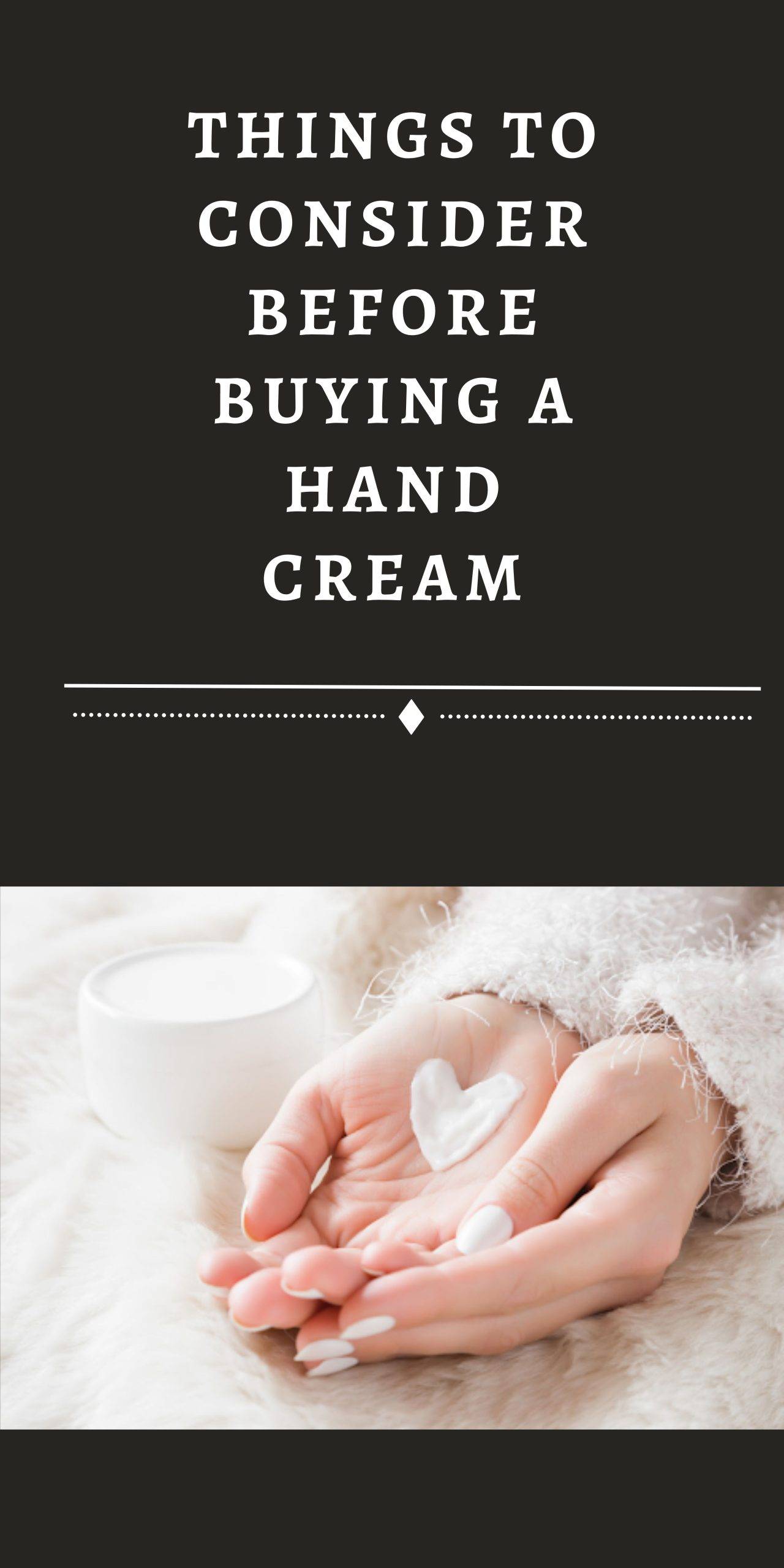 Things to Consider Before Buying a Hand Cream