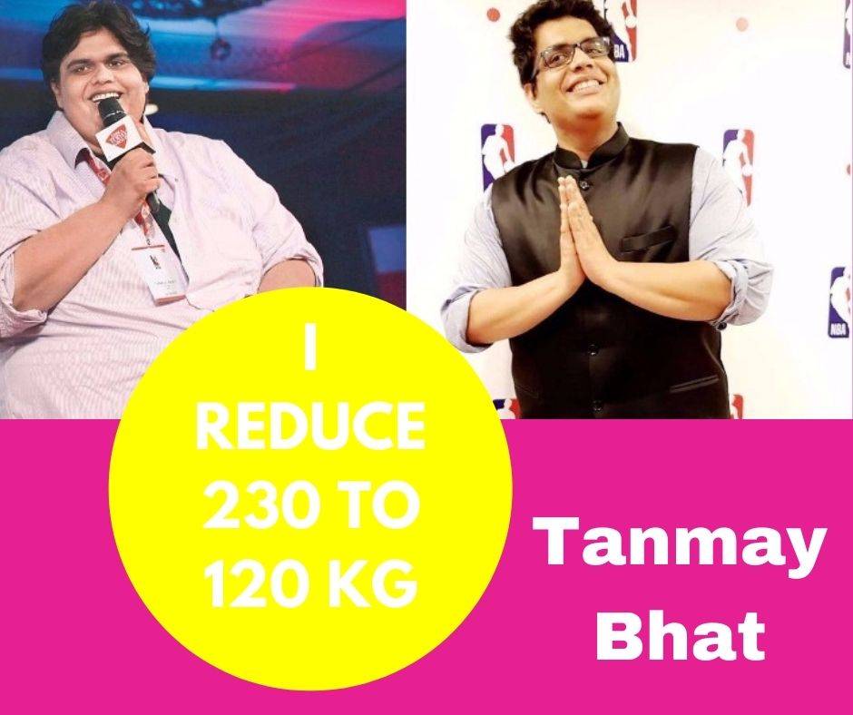 Tanmay Bhat Before and After Photo - bollywood actors diet plan