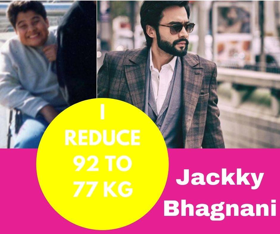 Jackky Bhagnani Before and After Photo - bollywood diet plan to loose weight