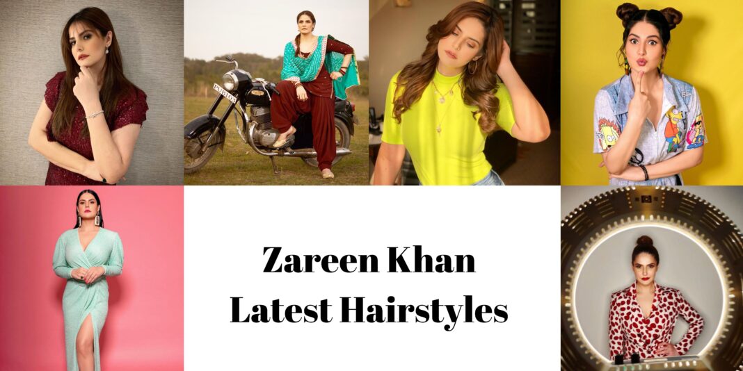 Zareen Khan Latest Hairstyles