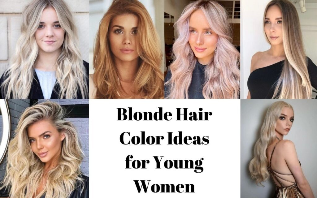 Blonde Hair Color Ideas for Young Women