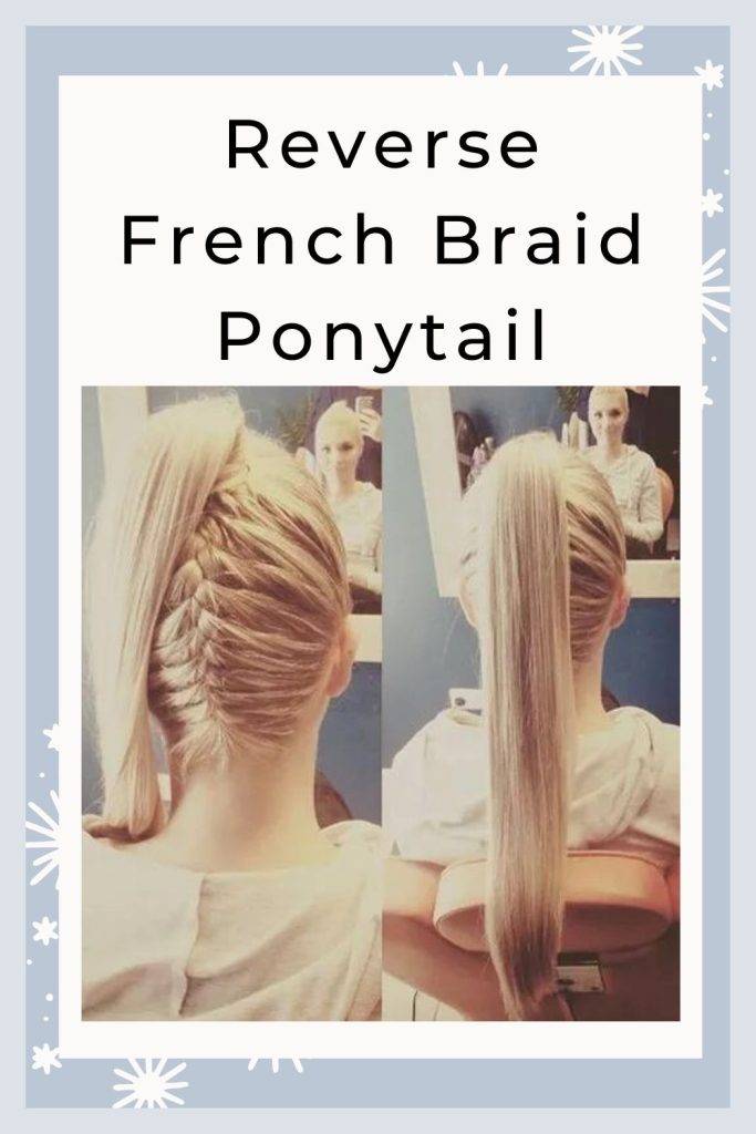 Reverse French Braid Ponytail 