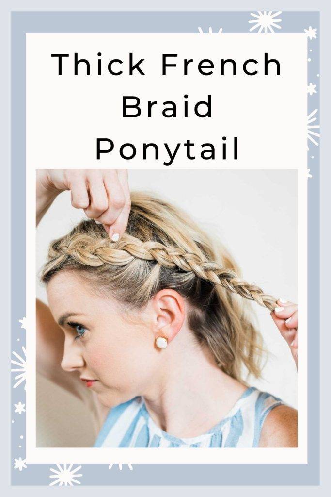 Thick French Braid Ponytail - hairstyles for women