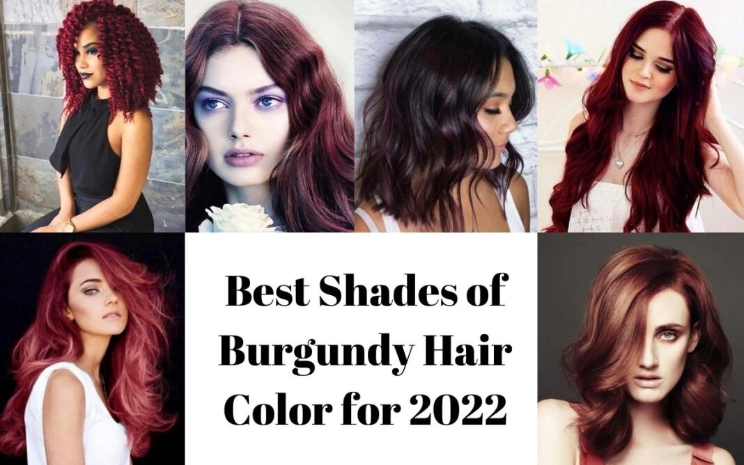 Best Shades of Burgundy Hair Color for 2022
