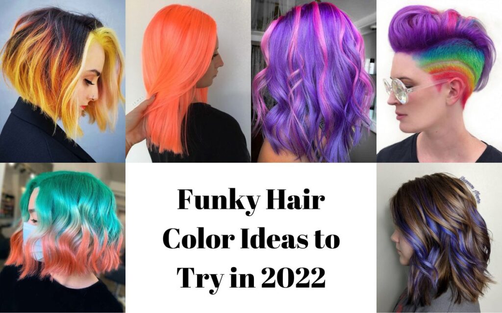Funky Hair Color Ideas to Try in 2022
