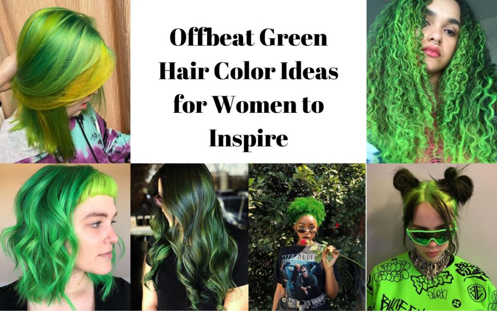 Offbeat Green Hair Color Ideas for Women to Inspire