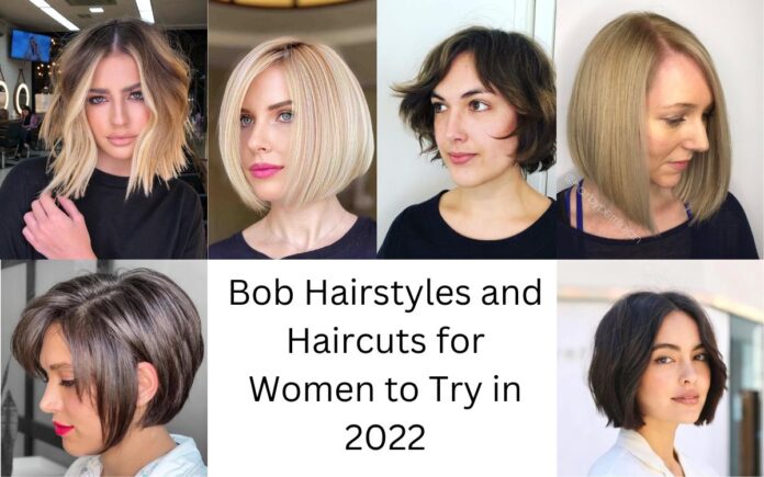 Bob Hairstyles and Haircuts for Women to Try in 2022
