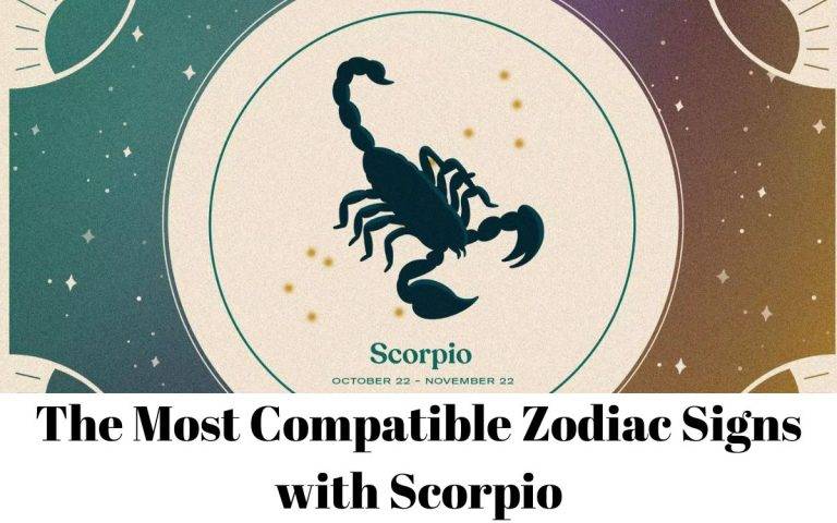 The Most Compatible Zodiac Signs With Scorpio 768x480 