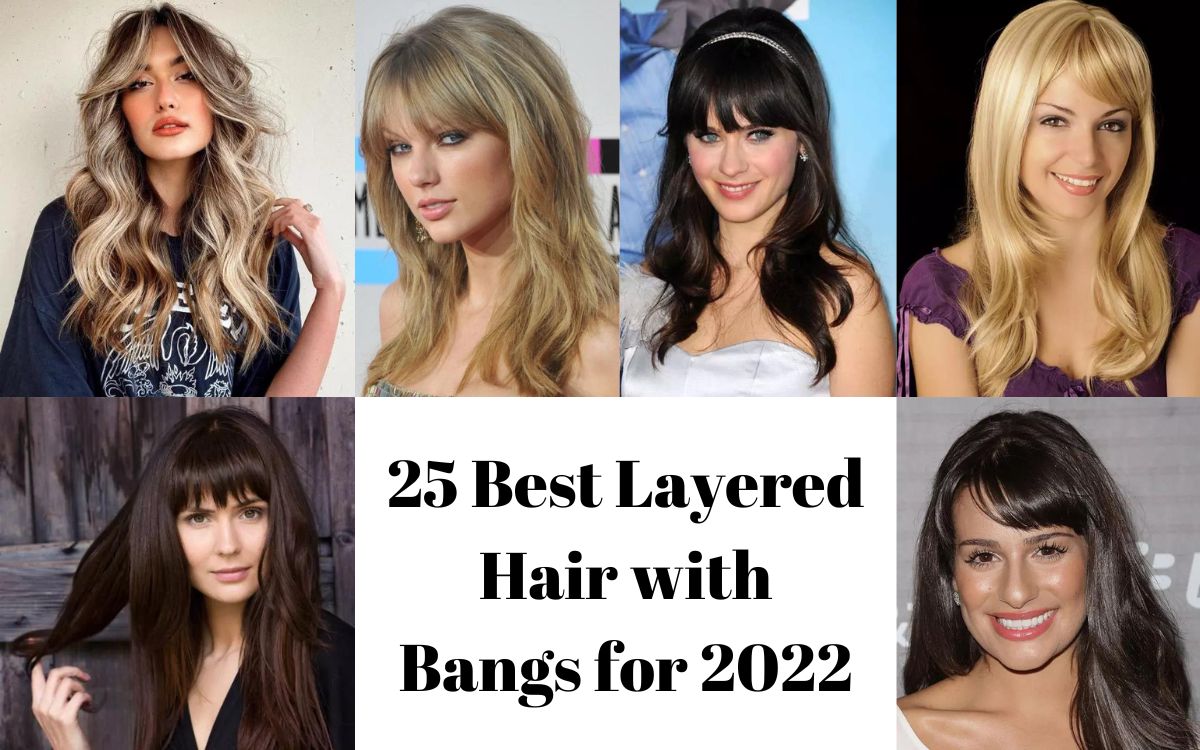 25 Best Layered Hair with Bangs for 2022