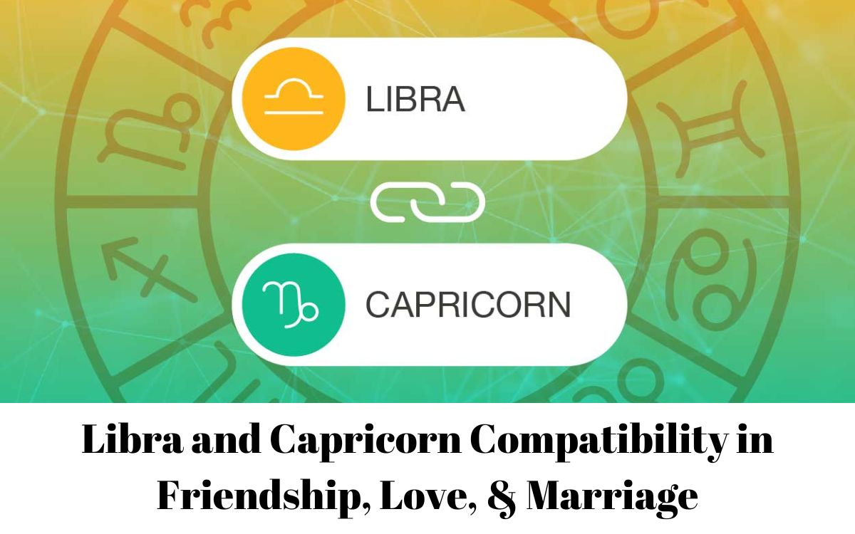 Libra and Capricorn Compatibility in Friendship, Love, & Marriage