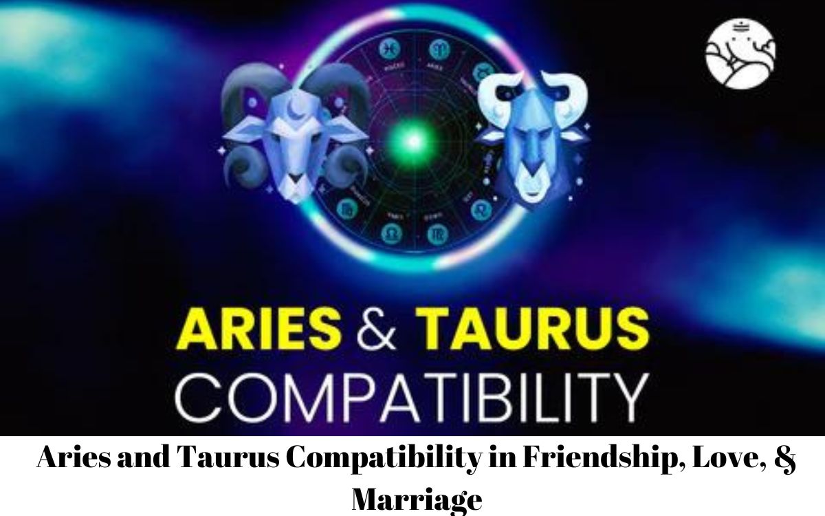 Aries and Taurus Compatibility in Friendship, Love, & Marriage