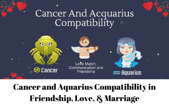 Cancer and Aquarius Compatibility in Friendship, Love, & Marriage