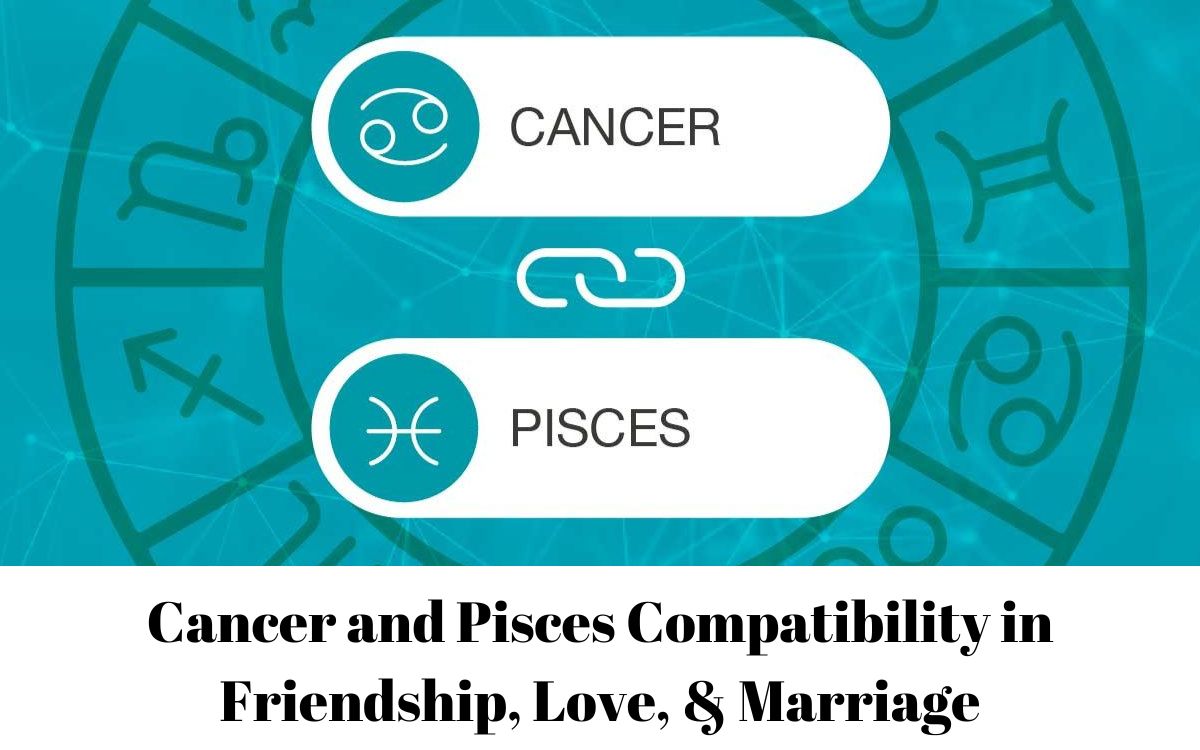 Cancer and Pisces Compatibility in Friendship, Love, & Marriage