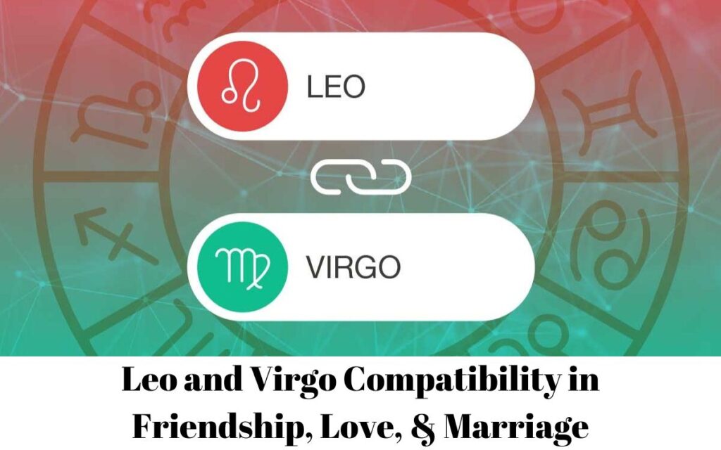 Leo and Virgo Compatibility in Friendship, Love, & Marriage