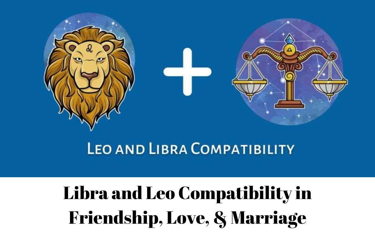 Libra and Leo Compatibility in Friendship, Love, & Marriage