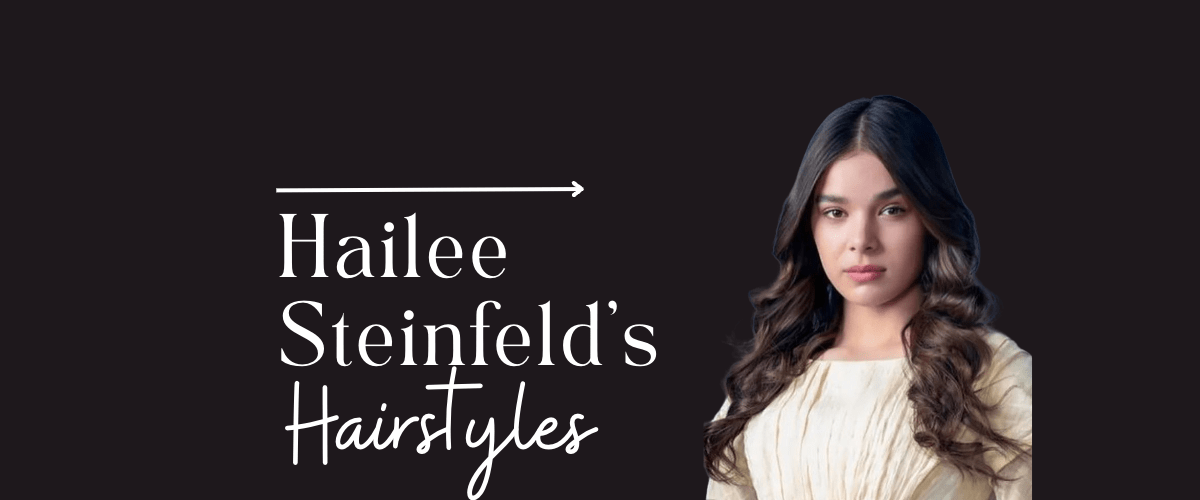 Hailee Steinfeld hairstyles