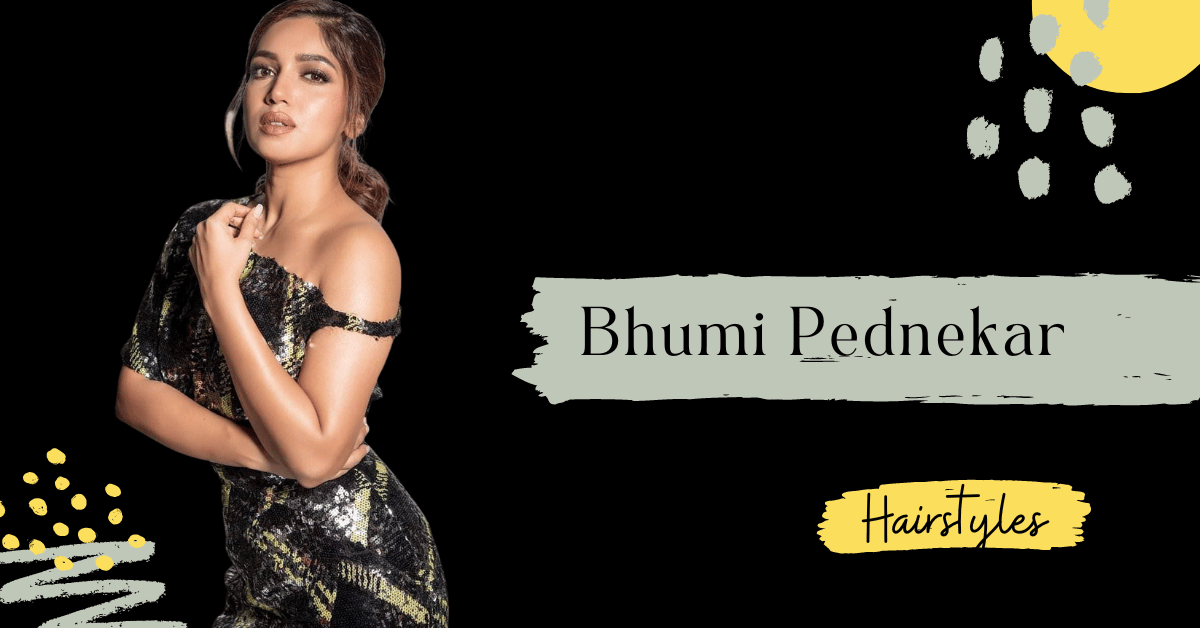Bhumi Pednekar Hairstyles