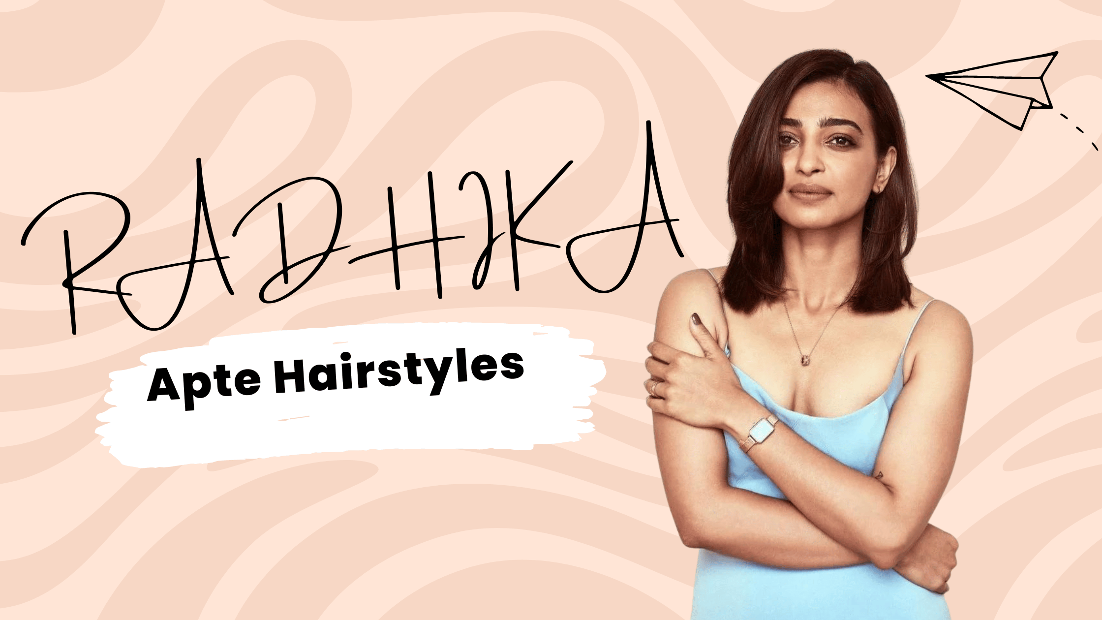 Radhika Apte Hairstyles