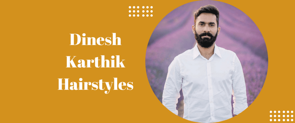 Dinesh Karthik Hairstyles