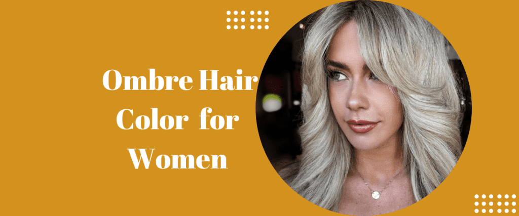 Ombre Hair color for women