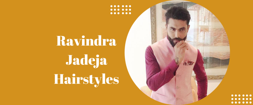 Ravindra Jadeja Hairstyles