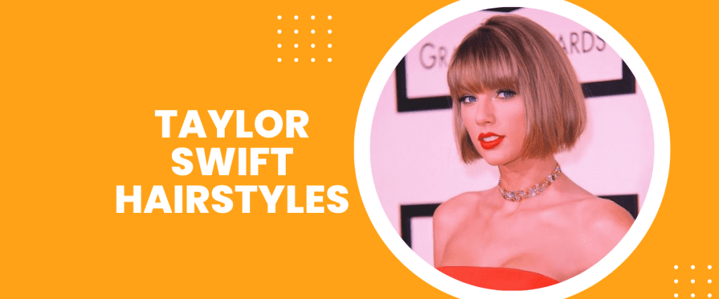 Taylor Swift Hairstyles