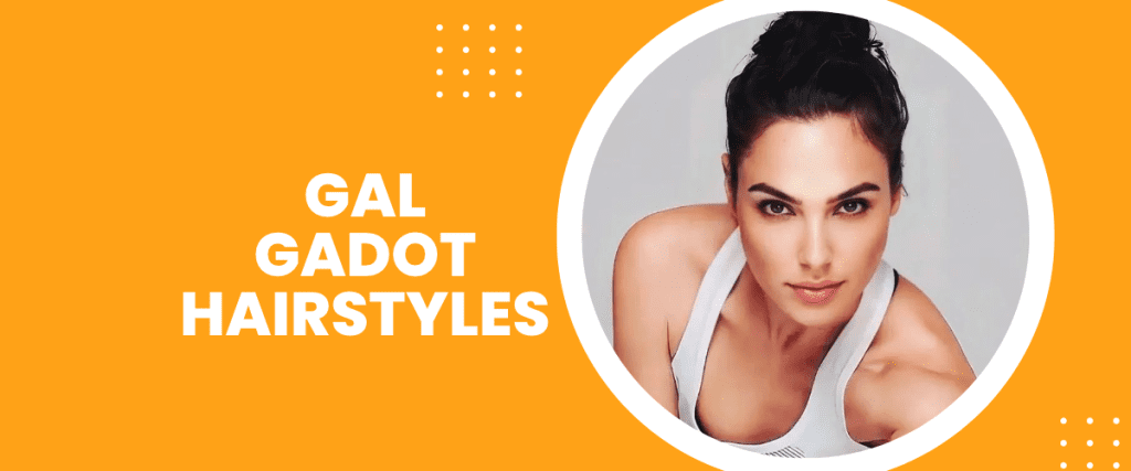 gal gadot hairstyles