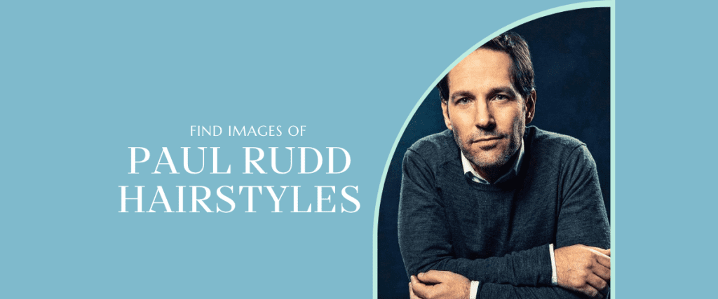 paul rudd hairstyles