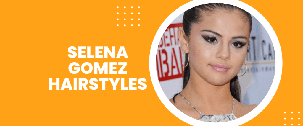 selena gomez hairstyles Hair Care