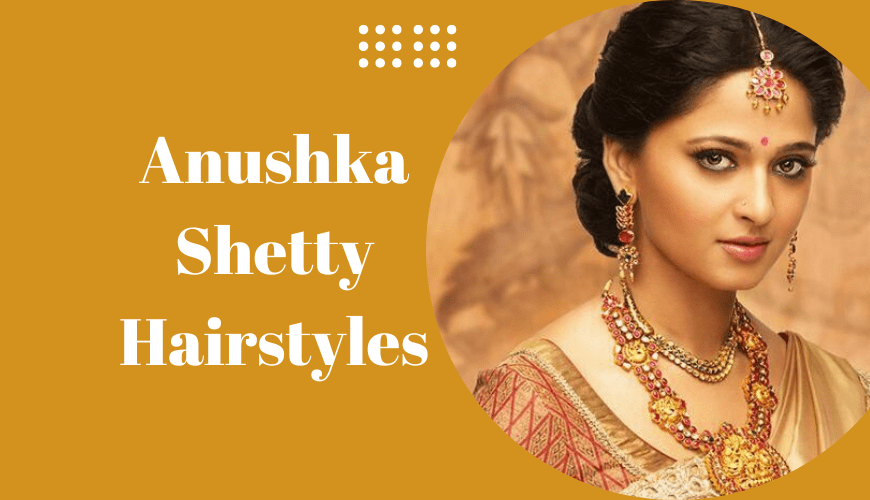 Anushka Shetty Hairstyles