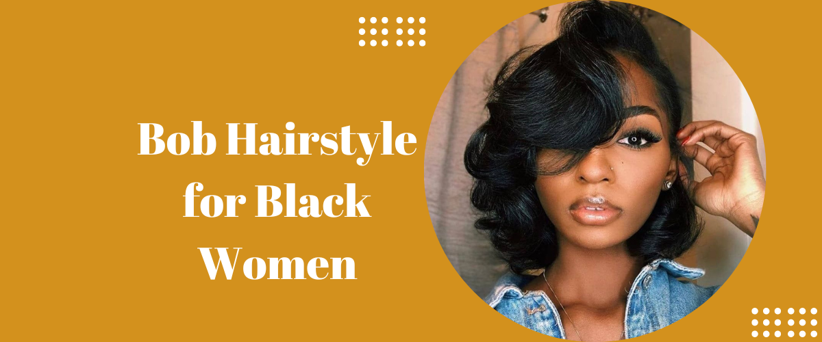 Bob Hairstyle for Black Women