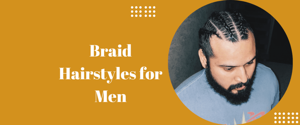Braid Hairstyles for Men