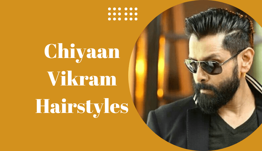 Chiyaan Vikram Hairstyles