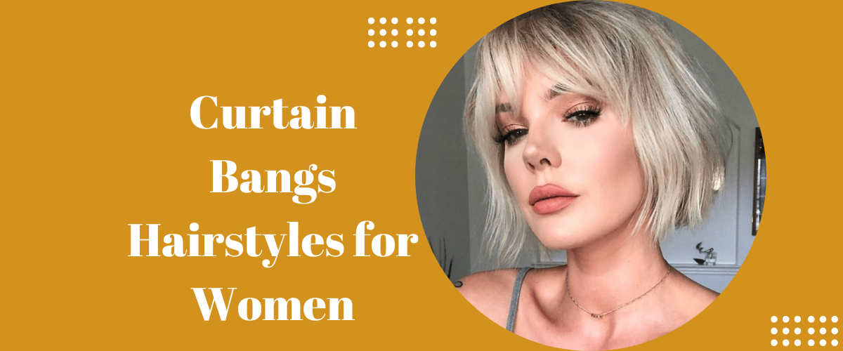 Curtain bangs hairstyles for women