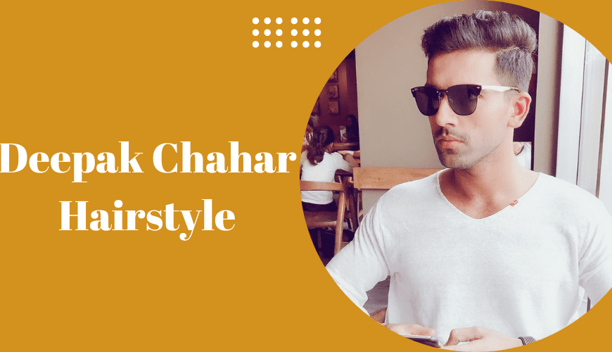 Deepak Chahar Hairstyles