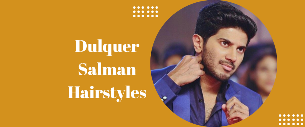 Dulquer Salman Hairstyles