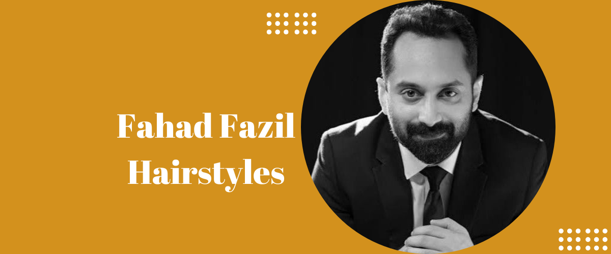 Fahad Fazil Hairstyles