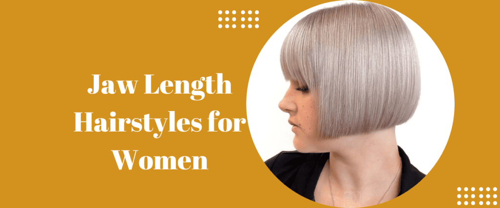 Jaw Length Hairstyles for Women
