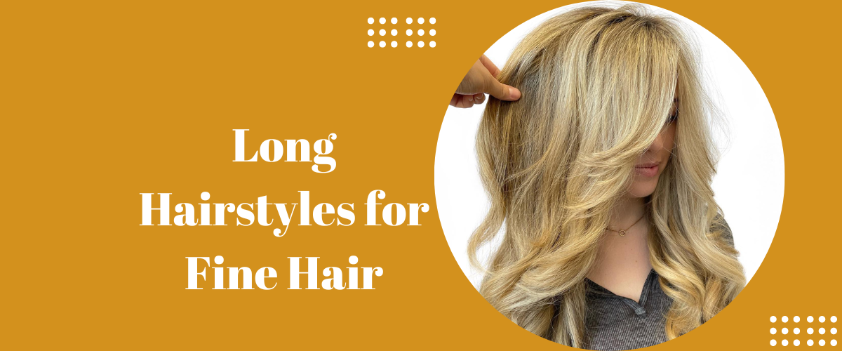 Long Hairstyles for Fine Hair