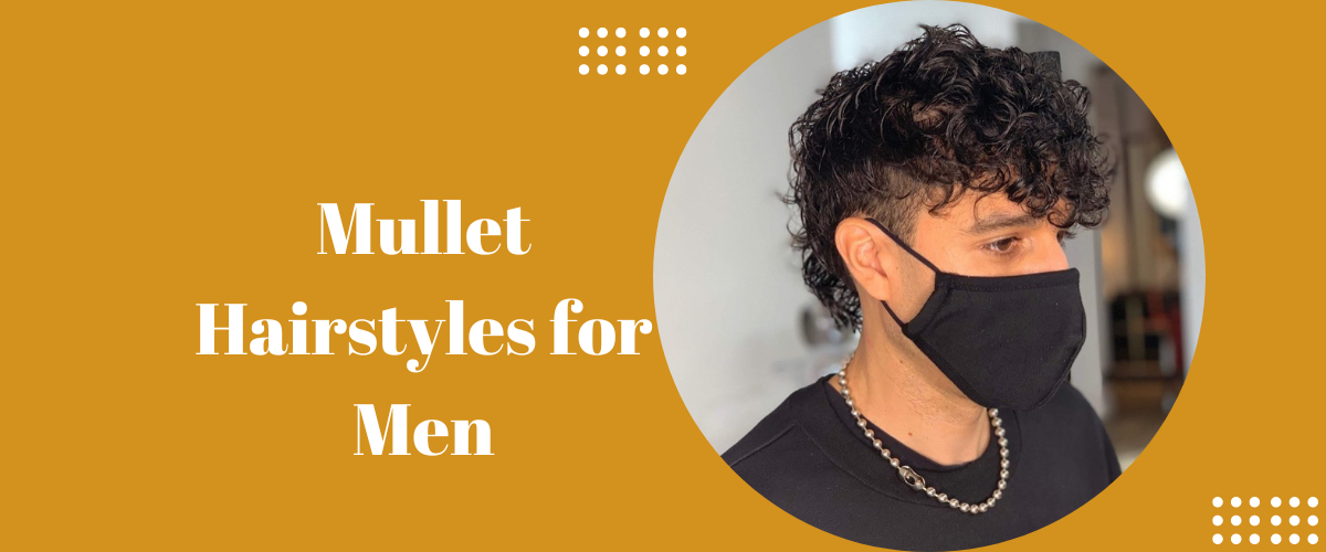 Mullet Hairstyles for Men