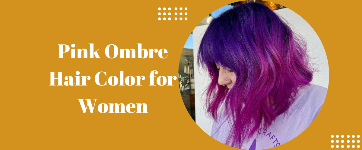 Pink Ombre Hair Color for Women