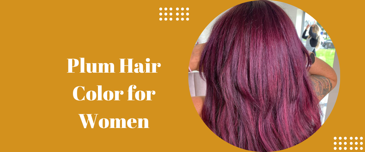 Plum Hair Color for women