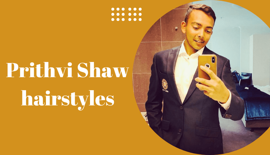 50+ Prithvi Shaw Hairstyles
