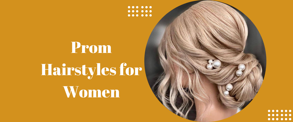 Prom Hairstyles for Women