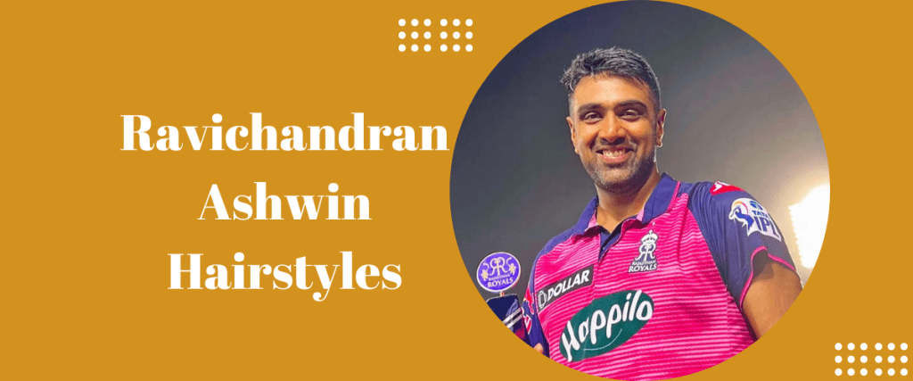 Ravichandran Ashwin Hairstyles