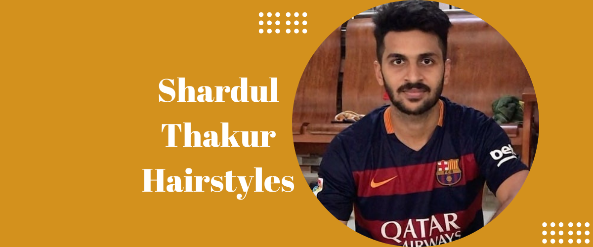 Shardul Thakur Hairstyles