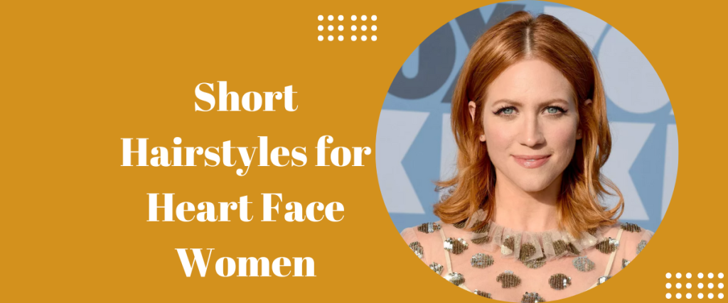 Short Hairstyles for Heart Face Women