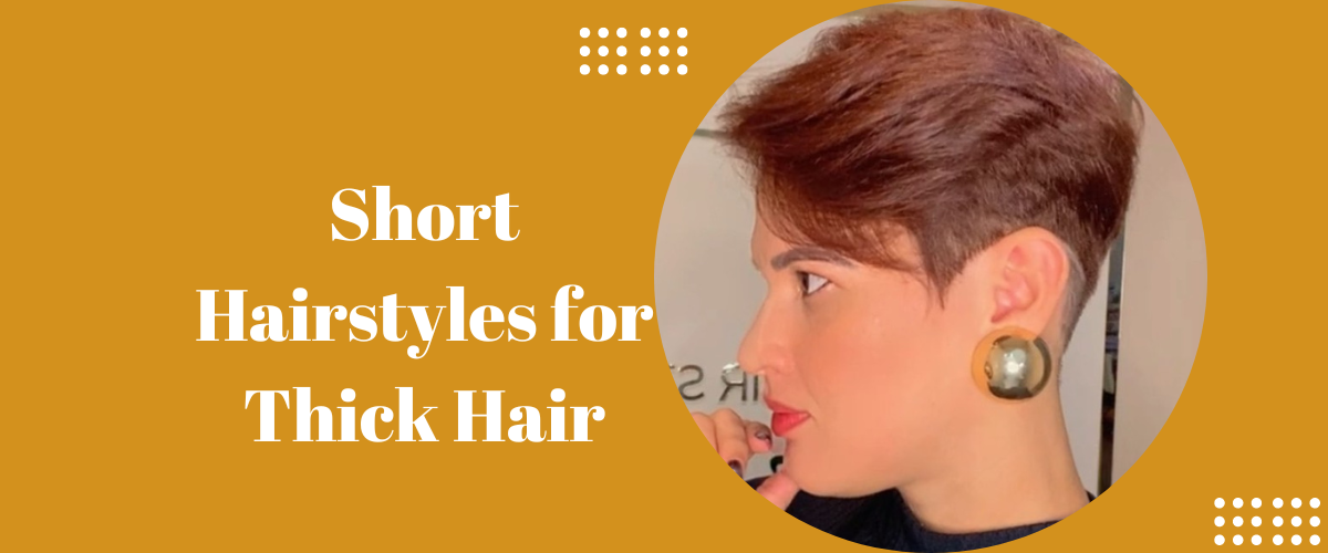 Short hairstyles for Thick Hair