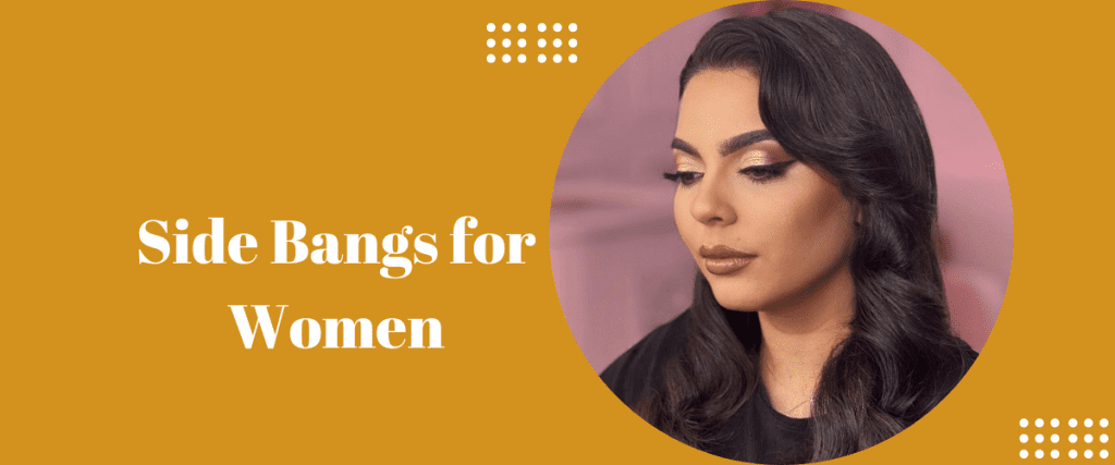 Side Bangs for Women